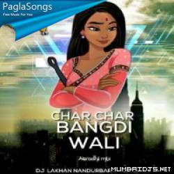 Char Char Bangadi Vali Gadi - Remix - Dj Lakhan Nandurbar N Dj MJ Remix Poster