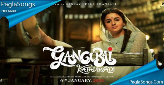 Gangubai Kathiawadi (Gangubai Kathiawadi) Mp3 Song Download PagalWorld ...