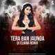 Tera Ban Jaunga (Remix) - DJ Eliana Poster