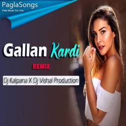 Gallan Kardi Remix - Dj Kalpana X Dj Vishal Poster