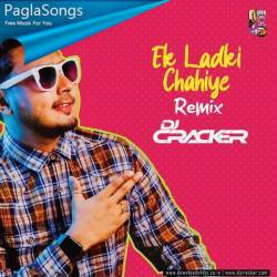 Ek Ladki Chahiye (Remix) - DJ Cracker Poster