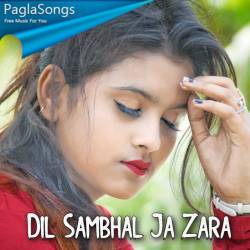 Dil Sambhal Ja Zara Poster