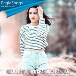 Chaha Hai Tujhko Chahunga Har Dam Remix Poster