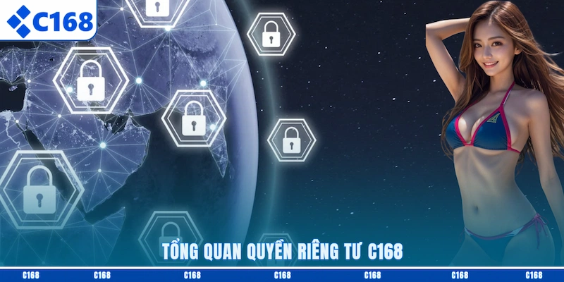 Tổng quan quyền riêng tư C168